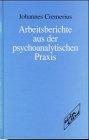 Arbeitsberichte aus der psychoanalytischen Praxis