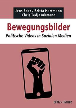 Bewegungsbilder: Politische Videos in Sozialen Medien (Texte zur Zeit)