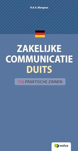 Zakelijke communicatie Duits: 750 praktische zinnen