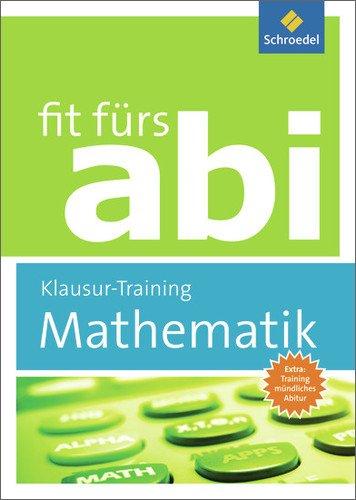 Fit fürs Abi: Mathematik Klausur-Training