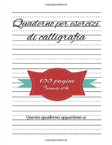 Quaderno per esercizi di Calligrafia: 100 pagine formato A4 - Lettering, scrittura manuale, scrittura a mano, scrittura creativa, creazione font