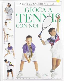 Gioca a tennis con noi. Ediz. illustrata