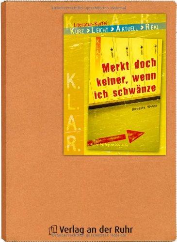 K.L.A.R.-Literatur-Kartei: "Merkt doch keiner, wenn ich schwänze"