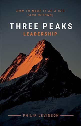 Three Peaks Leadership: How to make it as a CEO (and beyond)