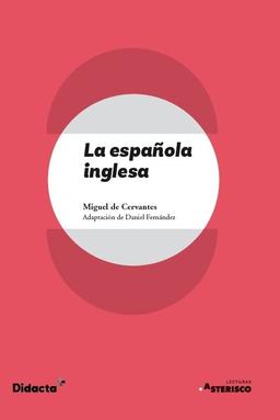 La española inglesa (Asterisco) (nueva edición 2021) (Lecturas Asterisco)