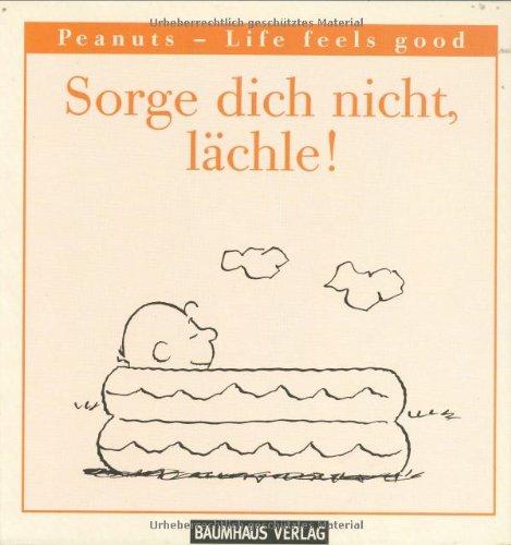 Sorge dich nicht, lächle! Peanuts - Life feels good