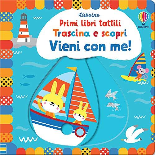 Vieni con me! Ediz. a colori (Primi libri tattili. Trascina e scopri)