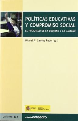 Políticas educativas y compromiso social : el progreso de la equidad y la calidad (Educación - Psicopedagogía)