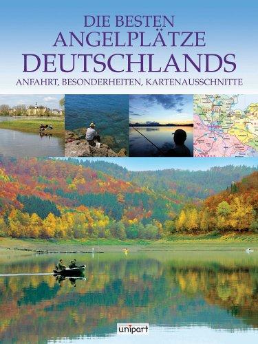 Die besten Angelplätze Deutschlands. Anfahrt, Besonderheiten, Kartenausschnitte