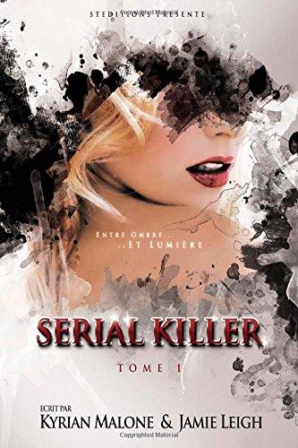 Serial Killer: Tome 1 "Entre ombre et lumière"