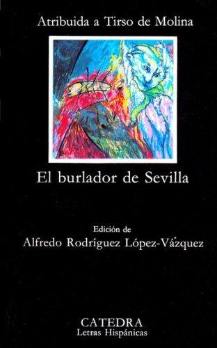 El burlador de Sevilla: El Burlador De Sevilla Y Convidado De Piedra