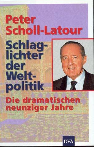 Schlaglichter der Weltpolitik. Die dramatischen neunziger Jahre