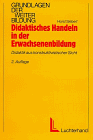 Didaktisches Handeln in der Erwachsenenbildung: Didaktik aus konstruktivistischer Sicht