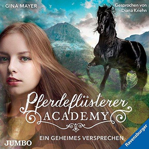 Pferdeflüsterer-Academy. Ein geheimes Versprechen (Die Pferdeflüsterer-Academy, Band 2)