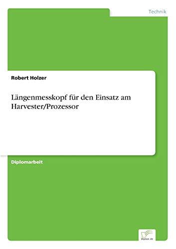 Längenmesskopf für den Einsatz am Harvester/Prozessor