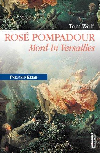 Rosé Pompadour: Mord in Versailles