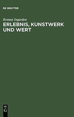 Erlebnis, Kunstwerk und Wert: Vorträge zur Ästhetik 1937-1967