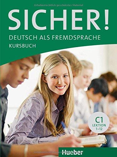 Sicher! C1: Deutsch als Fremdsprache / Kursbuch