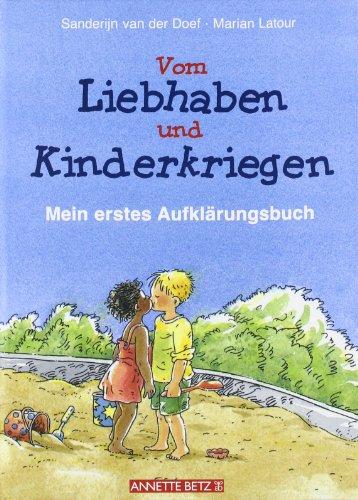 Vom Liebhaben und Kinderkriegen: Mein erstes Aufklärungsbuch