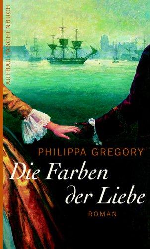 Die Farben der Liebe. Historischer Roman