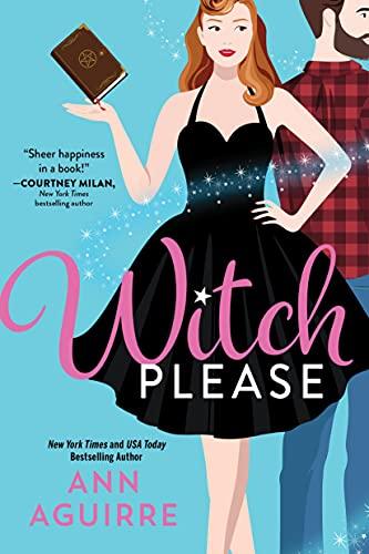 Witch Please: A Charming Small-Town Paranormal Romantic Comedy (Fix-It Witches, 1)