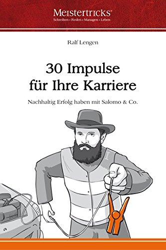 30 Impulse für Ihre Karriere: Nachhaltig Karriere machen mit Salomo & Co.