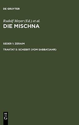 Die Mischna. Zeraim: Schebiit (Vom Sabbatjahr)