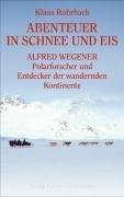 Abenteuer in Schnee und Eis - Alfred Wegener