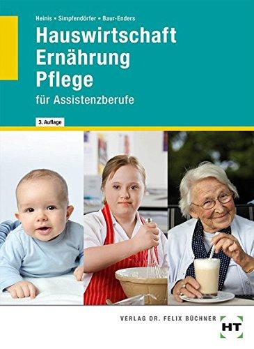 Hauswirtschaft Ernährung Pflege: für Assistenzberufe