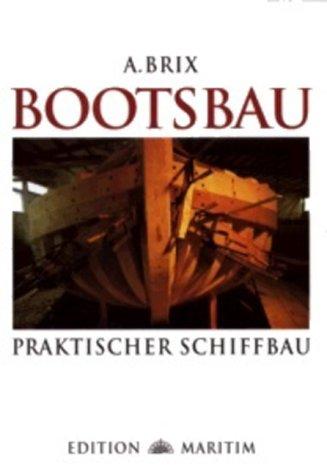 Bootsbau: Praktischer Schiffbau (Reprint): Mit einem englisch-deutschen Fachwörter-Verzeichnis