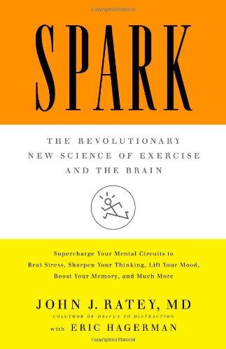 Spark: The Revolutionary New Science of Exercise and the Brain