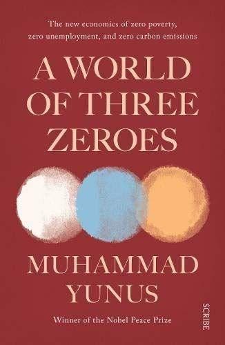 A World of Three Zeroes: the new economics of zero poverty, zero unemployment, and zero carbon emissions