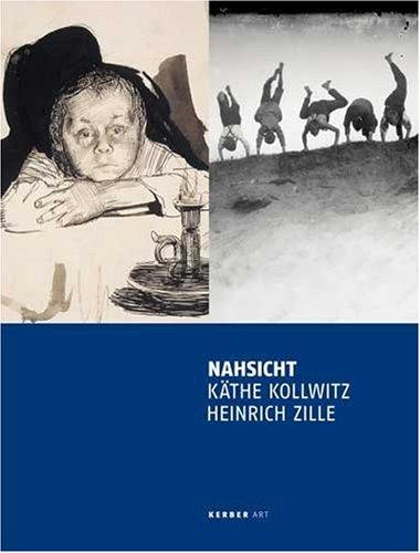 Nahsicht: Käthe Kollwitz, Heinrich Zille