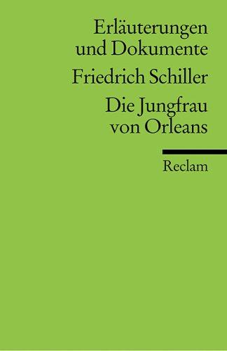 Die Jungfrau zu Orleans. Erläuterungen und Dokumente.  (Lernmaterialien)