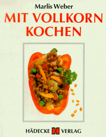 Mit Vollkorn kochen