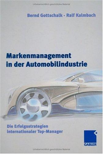 Markenmanagement in der Automobilindustrie: Die Erfolgsstrategien internationaler Top-Manager