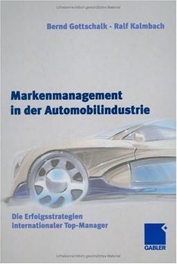 Markenmanagement in der Automobilindustrie: Die Erfolgsstrategien internationaler Top-Manager