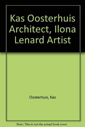 Kas Oosterhuis Architect, Ilona Lenard Artist