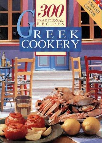 Greek Cookery: 300 Traditional Recipes