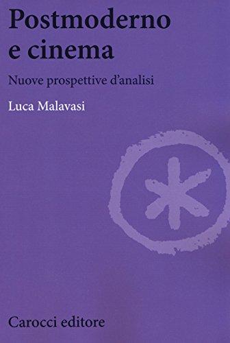 Postmoderno e cinema. Nuove prospettive di analisi (Biblioteca di testi e studi)