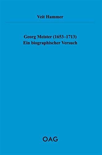 Georg Meister (1653-1713): Ein biographischer Versuch