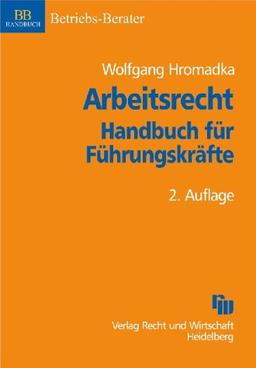 Arbeitsrecht. Handbuch für Führungskräfte