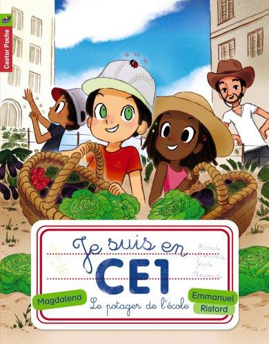 Je suis en CE1. Vol. 5. Le potager de l'école