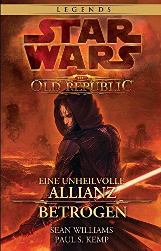 Star Wars: The Old Republic Sammelband: Bd. 1: Eine unheilvolle Allianz / Betrogen