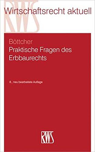 Praktische Fragen des Erbbaurechts (RWS-Skript)