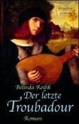 Der letzte Troubadour: Roman