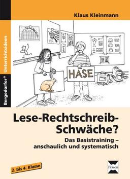 Lese-Rechtschreib-Schwäche?: Das Basistraining - anschaulich und systematisch (2. bis 4. Klasse)