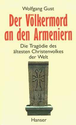 Der Völkermord an den Armeniern: Die Tragödie des ältesten Christenvolkes der Welt