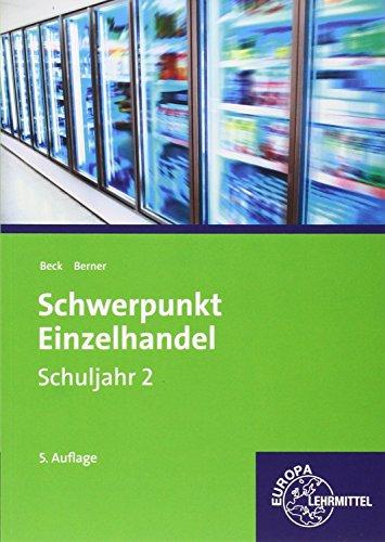 Schwerpunkt Einzelhandel Schuljahr 2 - Lernfelder 6, 7, 12, 13, 16: Lehrbuch