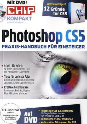 Chip Kompakt Photoshop CS5: Praxis-Handbuch für Einsteiger